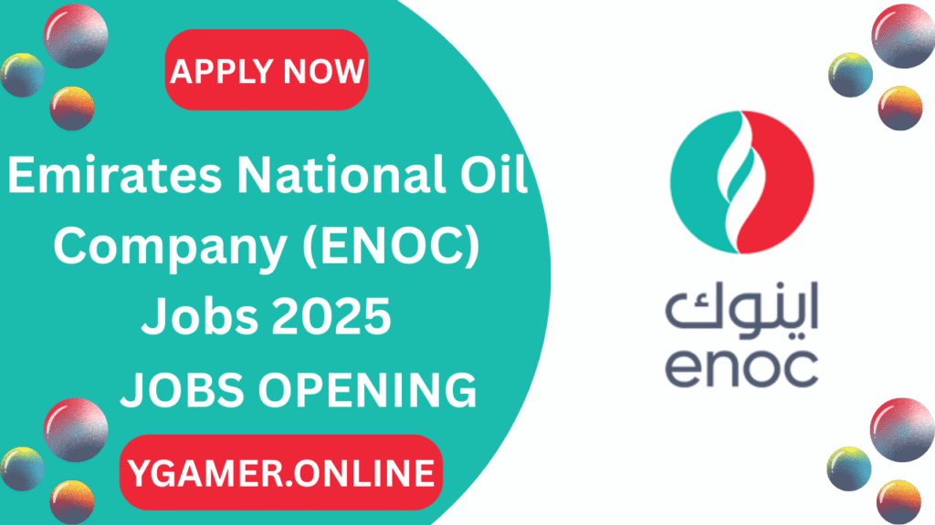 Emirates National Oil Company (ENOC) Jobs 2025