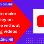 How to Make Money on YouTube Without Making Videos