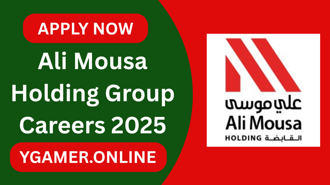 Ali Mousa Holding Group Careers 2025