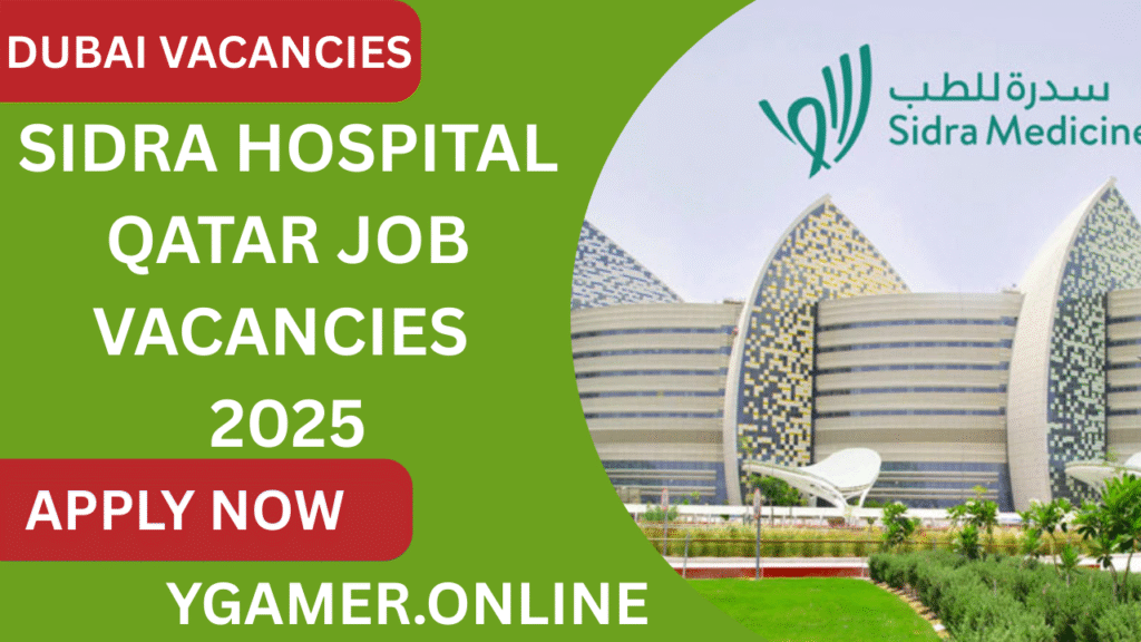 Sidra Hospital Qatar Job Vacancies 2025