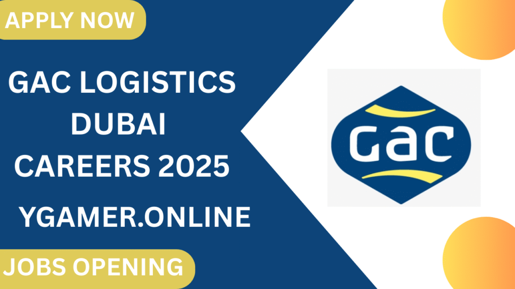 GAC Logistics Dubai Careers 2025